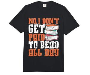 No, no me Pagan por Leer Todo el día Bibliotecario de la Escuela Comfort Colors Adult Heavyweight T-Shirt