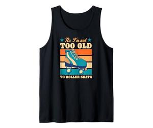 No, no Soy Demasiado Viejo para Patinar sobre Ruedas, Broma Divertida para Ancianos Camiseta sin Mangas