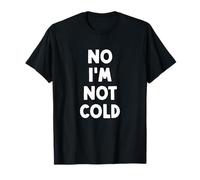 No, no Soy frío, Invierno Divertido Camiseta
