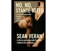 “NO, NO, STANTE TUTTO”: Fragilità che diventa forza. Silenzi che resistono.