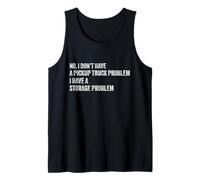 No, no Tengo un Problema con una camioneta Pickup Tengo un Problema Camiseta sin Mangas