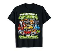 No, no Tengo un Problema de Coche Tengo un Problema de Almacenamiento Divertido Camiseta