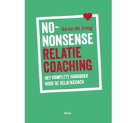 No-nonsense relatiecoaching: Het complete handboek voor de relatiecoach