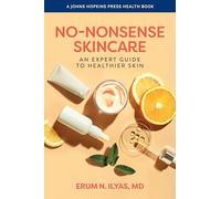 No-Nonsense Skincare: An Expert Guide to Healthier Skin (A Johns Hopkins Press Health Book)