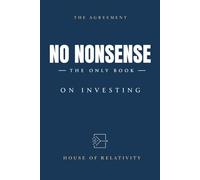NO-NONSENSE: The Only Book - On Investing