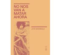 No nos van a matar ahora | Jota Mombaça