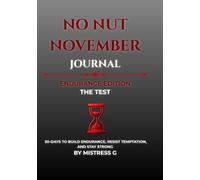 No Nut November - Endurance Edition: 30 Days to Build Endurance, Resist Temptation, and Stay Strong