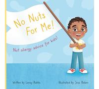 No Nuts For Me!: A story about staying safe with food allergies