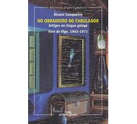 No obradoiro do fabulador. Artigos en lingua galega. Faro de Vigo, 1963-1971: 12 (Biblioteca Álvaro Cunqueiro)