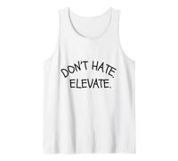No odies elevar la Ropa Motivacional para Vibraciones positivas Camiseta sin Mangas