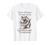 No Olvides Alimentar tu Divertido iniciador de Masa Madre Camiseta