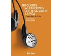 No Olvides Las Canciones Que Te Salvaron La Vida