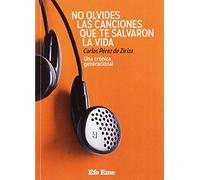 No olvides las canciones que te salvaron la vida (Biblioteca Efe Eme)