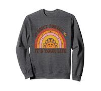 No Olvides Que es tu Mensaje Positivo de Vida Sudadera