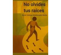 No olvides tus raices