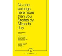 No One Belongs Here More Than You: Miranda July (The canons)