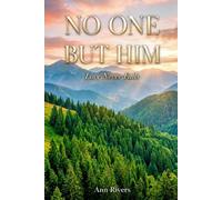 No one but him: Love never fails a memoir