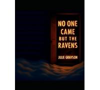 No One Came but the Ravens