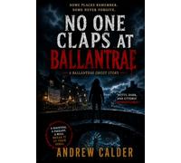 No One Claps at Ballantrae: The Night the Dead Took Their Seats