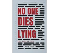No One Dies Lying: Last Words on Trial