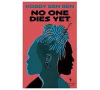 No one dies yet: Kobby Ben Ben