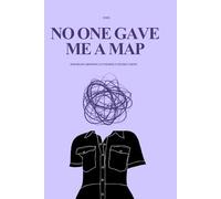 No One Gave Me a Map: poems on growing up without instructions