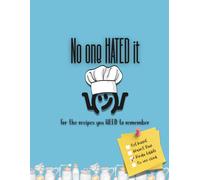 No One HATED It: A Blank Recipe Book for the Family Favorites (or Least Hated)
