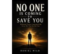 No One Is Coming to Save You: 20 Brutal Truths I Learned in My Early 30s That Set Me Free