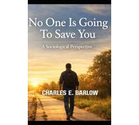 No One Is Going To Save You: A Sociological Perspective