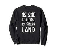 No One is Ilegal on Stolen Land, Support Native Americans Sudadera