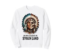 No One is Illegal on Stolen Land - Native American Roots Sudadera