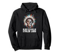 No One is Illegal on Stolen Land - Native American Roots Sudadera con Capucha