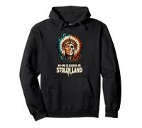 No One is Illegal on Stolen Land - Native American Roots Sudadera con Capucha