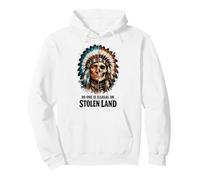 No One is Illegal on Stolen Land - Native American Roots Sudadera con Capucha