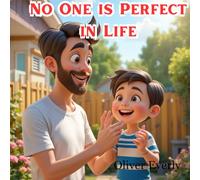 No One is Perfect in Life: A Children’s Book About Self-Acceptance, Disabilities, Kindness, Empathy, and Courage to Embrace Uniqueness for Kids Ages 3-8