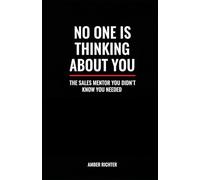 No One is Thinking About You: The Sales Mentor You Didn't Know You Needed