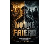 NO ONE IS YOUR FRIEND: The Psychology of Expectation, Betrayal, and Self-Rebirth