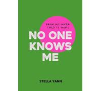 NO ONE KNOWS ME: The Inner Child Edition