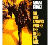 No One Knows Where the Hell We Are