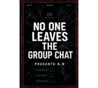 No One Leaves the Group Chat: A Chilling Psychological Horror Thriller About Group Chats, Digital Shame, Hidden Evidence, and Escalating Real-World Terror.