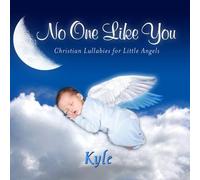 No One Like You, Personalized Lullabies for Kyle - Pronounced ( Kye-Ell )
