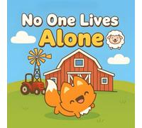 No One Lives Alone: Finding Strength in the Company of Others: New Illustration of 2026 (No One Lives Alone: The Power of Friendship)