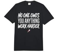 No One Owes You Anything Work Harder Ethic Motivation Comfort Colors Adult Heavyweight T-Shirt