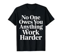 No One Owes You Anything Work Harder Hustle Grind - Camiseta gráfica económica, Hombre, Negro, L