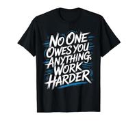 No One Owes You Anything Work Harder Hustle Grind - Camiseta gráfica económica, Hombre, Negro, M