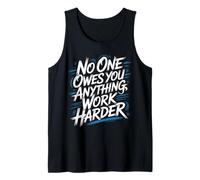No One Owes You Anything Work Harder Hustle Grind - Camiseta sin Mangas