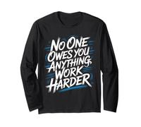 No One Owes You Anything Work Harder Hustle Grind - Manga Larga