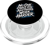 No One Owes You Anything Work Harder Hustle Grind - PopSockets PopGrip para MagSafe