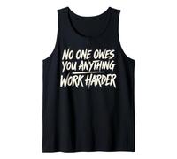 No One Owes You Anything Work Harder Mentalidad De Esfuerzo Camiseta sin Mangas