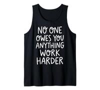 No One Owes You Anything Work Harder Mentalidad De Esfuerzo Camiseta sin Mangas